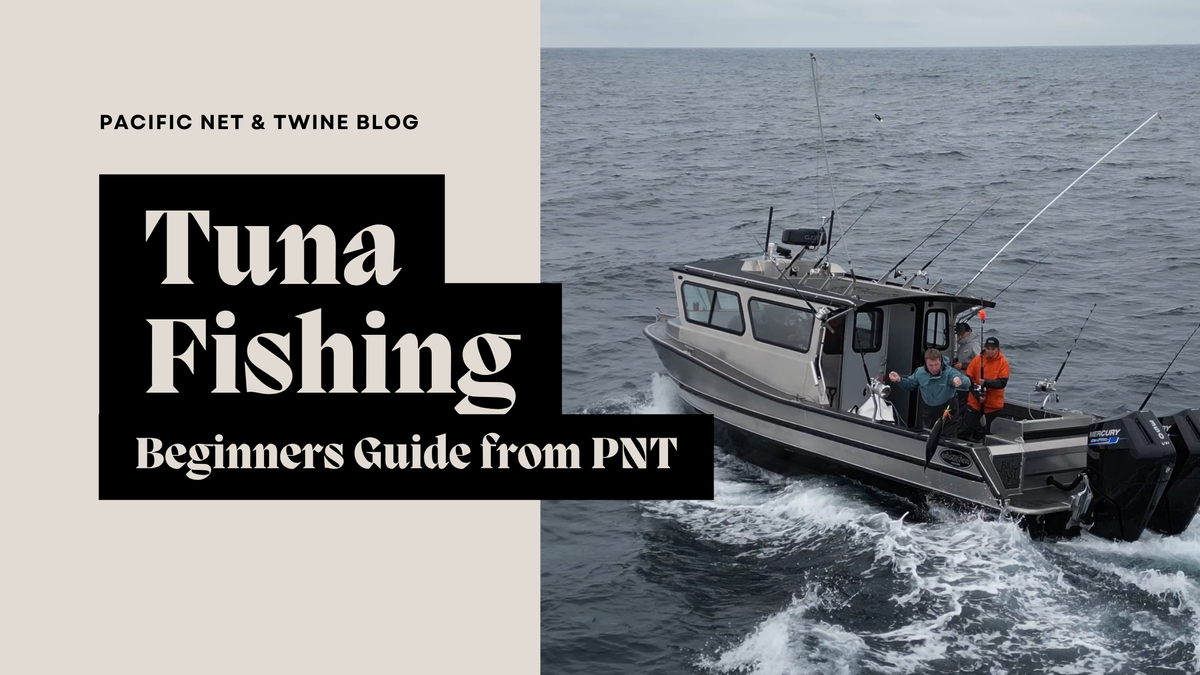 Beginner's Guide to Tuna Fishing in British Columbia | Pacific Net and Twine Guide